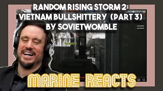 Random Rising Storm 2 Vietnam Bullshittery part 3 by SovietWomble | Marine Reacts