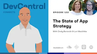 2023 State of App Strategy - Cindy Borovick, Lori MacVittie - DevCentral Connects, Ep 122