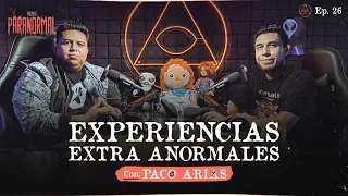 EXPERENCIAS EXTRA ANORMALES Invitado Especial:  Paco Arias - T3 E26