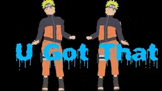 {MMDxNaruto} U Got That