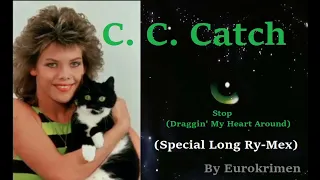 C. C. Catch - Stop Draggin' My Heart Around (Special Long Ry-Mex) 2022