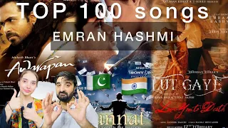 🇵🇰PAKISTANI REACTION ON TOP 100 SONGS OF EMRAN HASHMI 🇮🇳