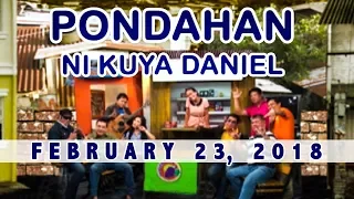 Pondahan ni Kuya Daniel (February 23. 2018)