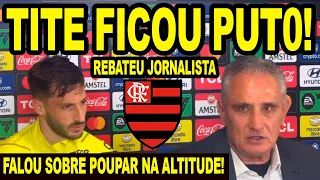 “A RESPONSABILIDADE É MINHA” TITE FICA BOLADO E REBATE JORNALISTA E FALA SOBRE TER POUPADO JOGADORES