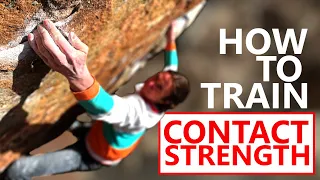 How to Train Contact Strength | A Spectrum of Exercises for Climbers