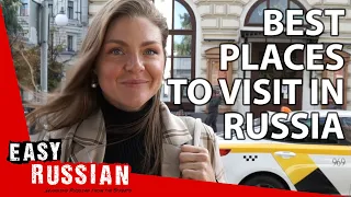 What Are the Best Places to Visit in Russia? | Easy Russian 32