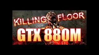 i7-4710MQ + GTX 880M. Killing Floor [Ultra] (Ноутбук Alienware A17)