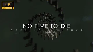 No Time To Die  Opening Sequence | 4K | James Bond Title Sequence