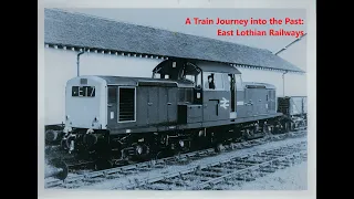A Train Journey into the Past: East Lothian Railways