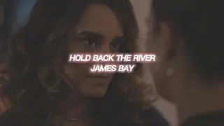 hold back the river [james bay] — edit audio