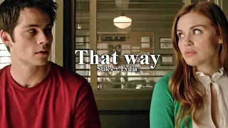 'That way', Lydia + Stiles