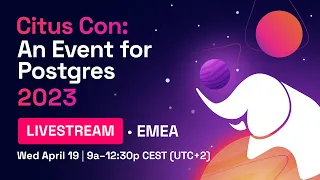 Citus Con: An Event for Postgres 2023 (EMEA)