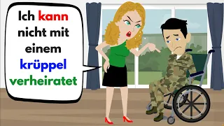 Learn German | A woman abandons her military husband after he loses his legs.