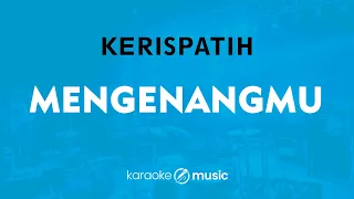 Mengenangmu - Kerispatih (KARAOKE VERSION)