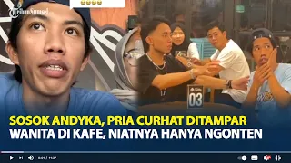 Sosok Andyka, Pria Curhat Dipukul Wanita di Kafe, Niatnya Hanya Ngonten