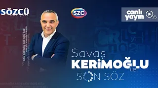 Savaş Kerimoğlu ile Son Söz 4 Mayıs