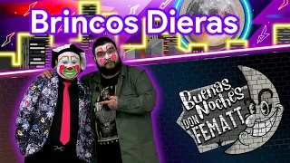 Ep.- 18 Buenas Noches Don Fematt: Feat. BRINCOS DIERAS