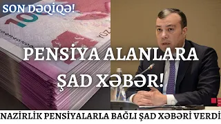 NAZİRLİK PENSİYALARLA BAĞLI ŞAD XƏBƏRİ VERDİ - PENSİYA ALANLARA ŞAD XƏBƏR!