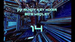 80's Medley 14 (DJ Randy Key Mixer) #dj #continuous #nonstop #megamix