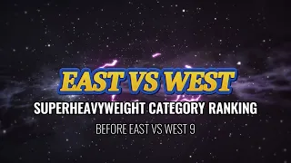 East vs West Superheavyweight Category Ranking after East vs West 8