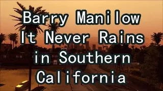 Barry Manilow  It Never Rains in Southern California      lyi