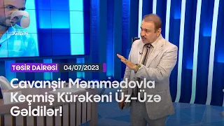 Cavanşir Məmmədovla Keçmiş Kürəkəni Üz Üzə Gəldilər!