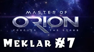 NEW Master of Orion! -- Meklar -- Part 7