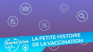 La petite histoire de la vaccination