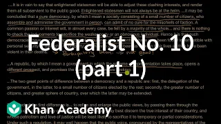 Federalist No. 10 (part 1) | US government and civics | Khan Academy