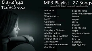 Daneliya Tuleshova. MP3 Playlist 27 Songs. Updated Feb 2020. Enhanced Sound Quality.