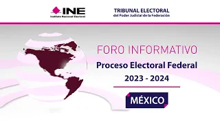 Foro informativo: Proceso Electoral Federal 2023-2024 - 31/05/24 - TEPJF - 1/2 (Español)