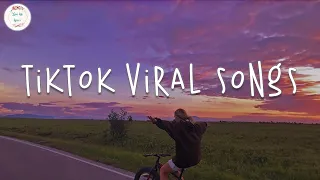 Tiktok viral songs 🧁 Trending tiktok songs 2023 ~ Best tiktok songs