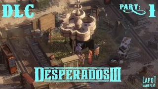 Desperados III. DLC. Часть 1 "Опоздавшие на вечеринку"