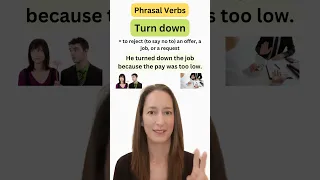 Phrasal Verbs: TURN DOWN