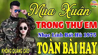 Mùa Xuân Trong Thư Em,Lá Thư Tiền Tuyến✨507 Bài Nhạc Vàng Xưa KHÔNG CÓ QUẢNG CÁO Dễ Ngủ Ngọt Lịm Tim