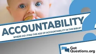Where do I find the age of accountability in the Bible?