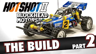 Tamiya Hotshot II Blockhead Motors Edition Online Build - Part 2