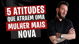 5 Atitudes Que Atraem uma Mulher Mais Nova - Dinheiro Não É Uma Delas