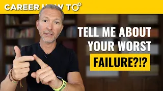 Behavioral Interview Question: Tell Me About a Time When You Failed!