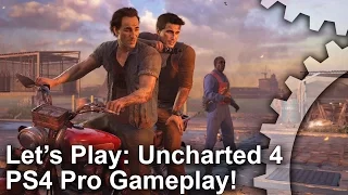 [4K] Let's Play: Uncharted 4 PS4 Pro Gameplay + Initial Analysis