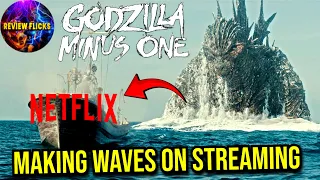 Godzilla Minus One CONTINUES ITS KAIJU SIZED SUCCESS on NETFLIX!