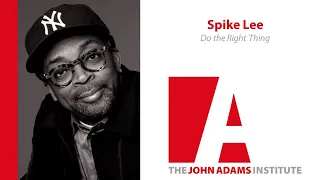 Spike Lee on Doing the Right Thing - The John Adams Institute