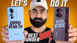 Best Smartphone Under 80K | Vivo V30e VS Oppo Reno 11F | Which One To Buy ?? Cleared Confusion🤔?