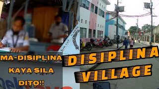 DISIPLINADO ang mga TAO sa DISIPLINA VILLAGE || Ugong Vallenzuala