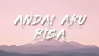 Andai Aku Bisa - Erwin Gutawa Orchestra, Tulus, Hasna Mufida (Lyrics)