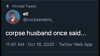 corpse husband once said...