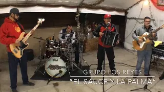 Grupo Los Reyes - El Sauce y La Palma