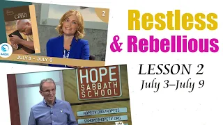 Lesson 2 Restless and Rebellious 3ABN and Hope Sabbath School