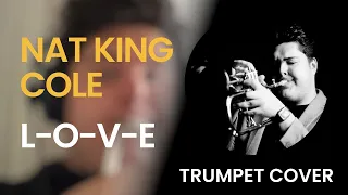 Nat King Cole - L-O-V-E - Trumpet Cover!