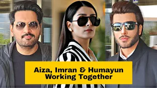 Imran Abbas Ayeza Khan & Humayun Saeed Working Together | Latest Update